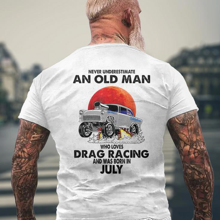 Never Underestimate An Old Man Drag Racing Born In July Mens Back Print T-shirt Gifts for Old Men