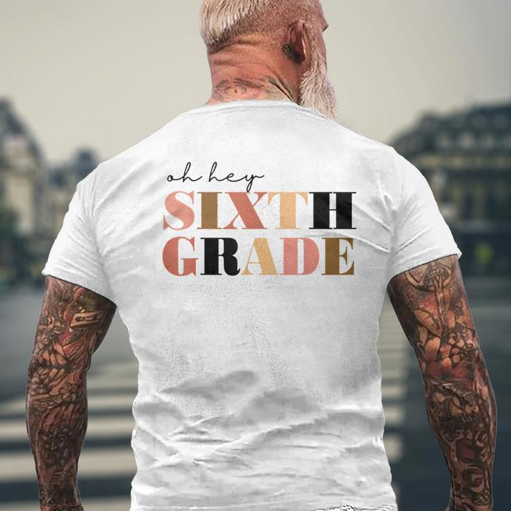 Oh Hey Sixth Grade 6Th Grade Mens Back Print T-shirt Gifts for Old Men