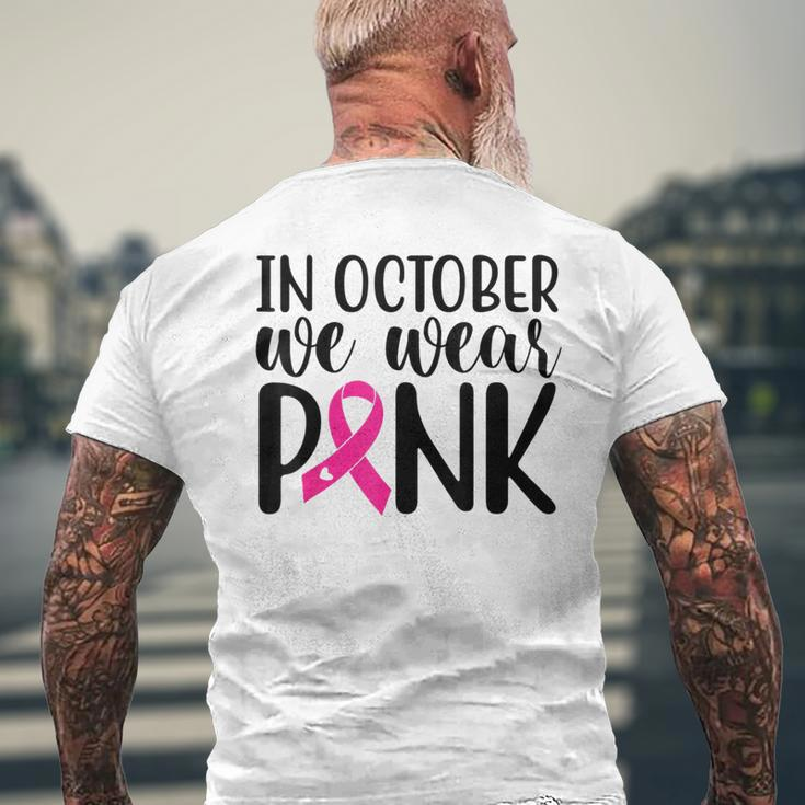 Pink In October We Wear Pink Breast Cancer Awareness Support Men's T-shirt Back Print Gifts for Old Men
