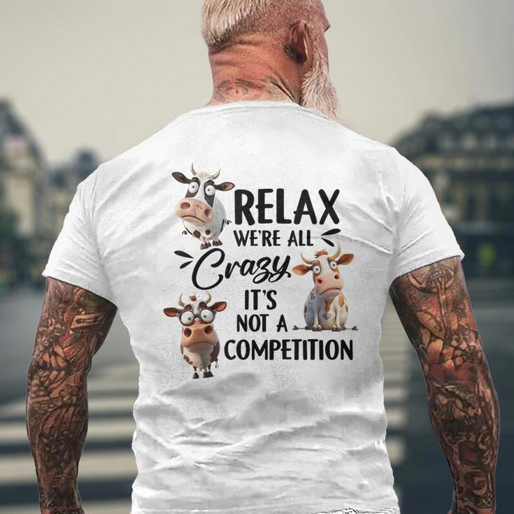 Relax Were All Crazy Its Not A Competition Cow Mens Back Print T-shirt Gifts for Old Men