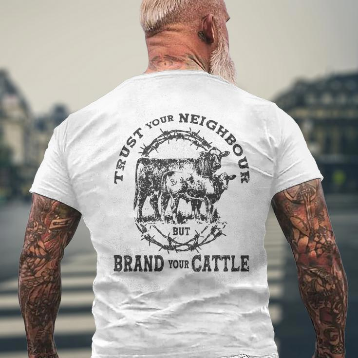 Vintage Trust Your Neighbors But Brand Your Cattle Farmer Mens Back Print T-shirt Gifts for Old Men