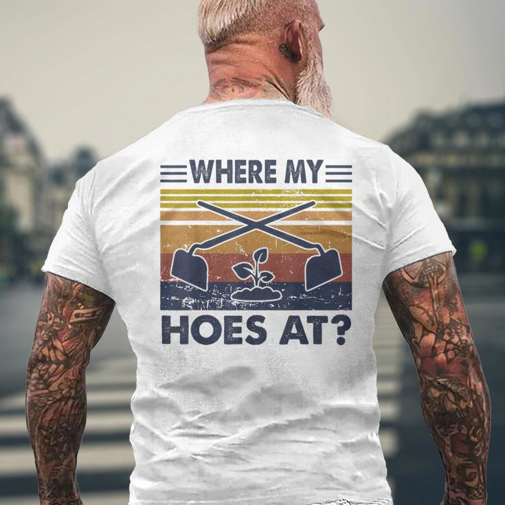 Where My Hoes At Vintage Retro Gardening Lover Gardener Mens Back Print T-shirt Gifts for Old Men