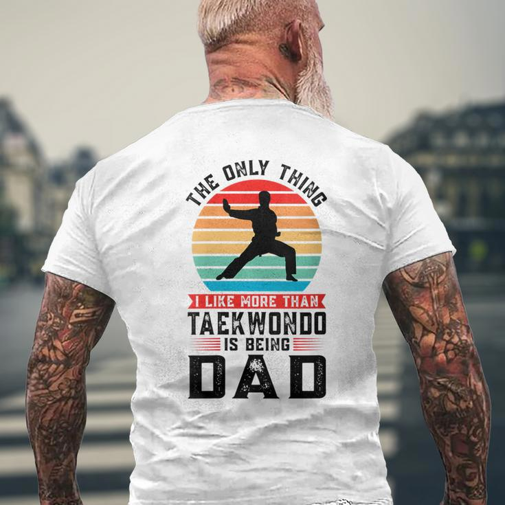 Womens I Like More Than Taekwondo Being Dad Martial Arts Mens Back Print T-shirt Gifts for Old Men