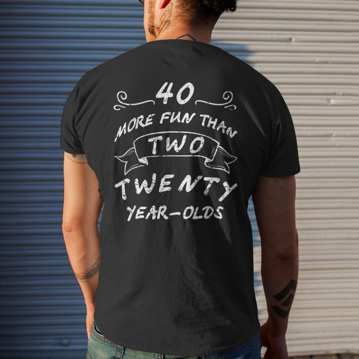 40 More Fun Than Two Twenty-Year-Olds 40 Years Old  Mens Back Print T-shirt Gifts for Him