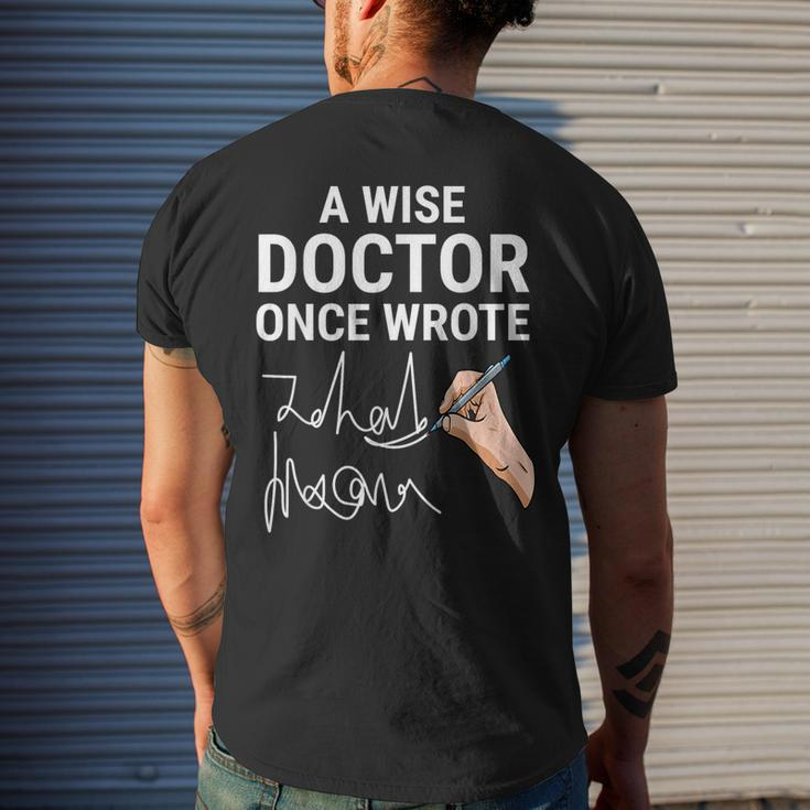 A Wise Doctor Once Wrote Medical Doctor Handwriting Funny Mens Back Print T-shirt Gifts for Him