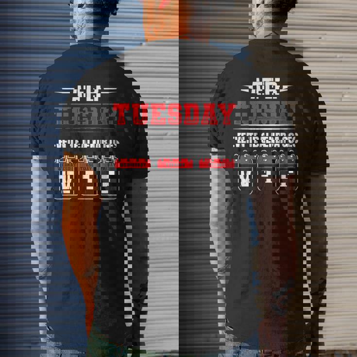 After Tuesday Even The Calendar Goes Wtf Funny Saying Mens Back Print T-shirt Gifts for Him