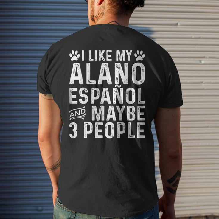 I Like My Alano Espanol And Maybe Spanish Dog Owner Men's T-shirt Back Print Gifts for Him