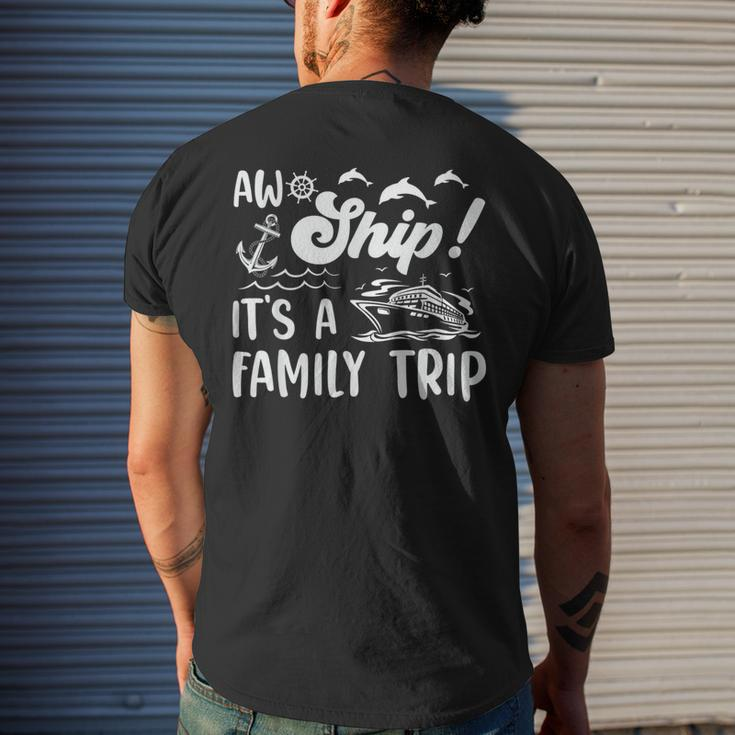 Aw Ship Its A Family Trip Funny Vacation Cruise Mens Back Print T-shirt Gifts for Him