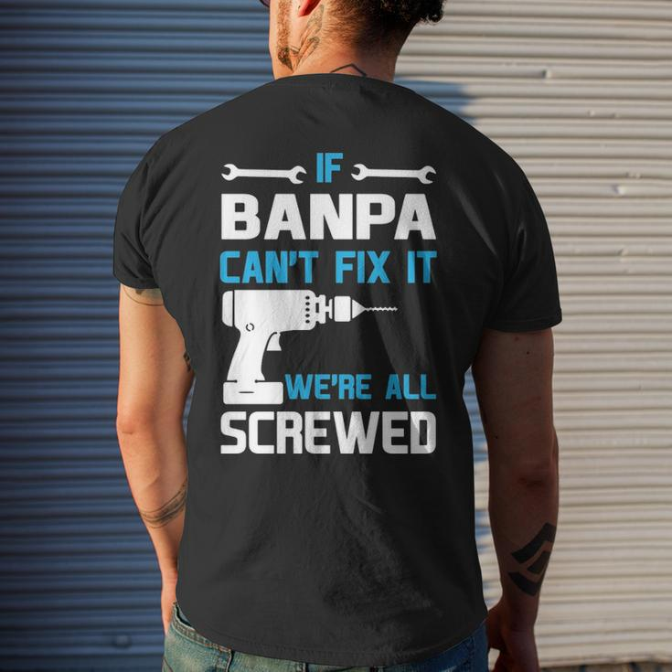 Banpa Grandpa Gift If Banpa Cant Fix It Were All Screwed Mens Back Print T-shirt Gifts for Him