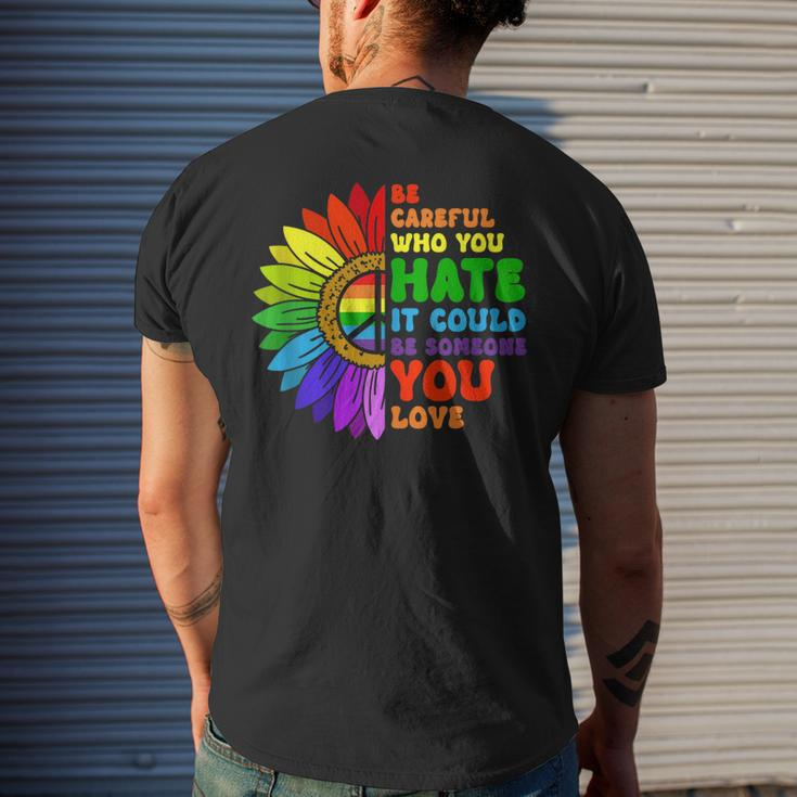 Be Careful Who You Hate It Be Someone You Love Lgbt Pride Mens Back Print T-shirt Gifts for Him