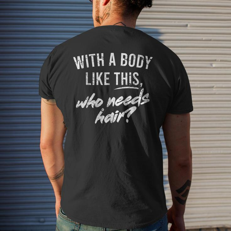 With A Body Like This Who Needs Hair Bald Dad Bod For Women Men's Back Print T-shirt Gifts for Him