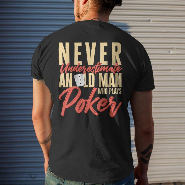 Card Player Never Underestimate An Old Man Who Plays Poker Mens Back Print T-shirt Gifts for Him