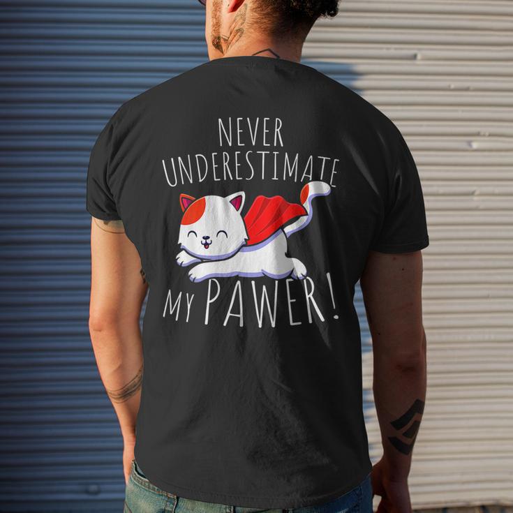 Cat Pun Never Underestimate My Pawer Funny Cute Paw Cats Mens Back Print T-shirt Gifts for Him