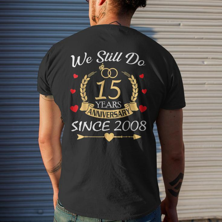 Couple 15Th Wedding Anniversary Still Do 15 Year Since 2008 Mens Back Print T-shirt Gifts for Him