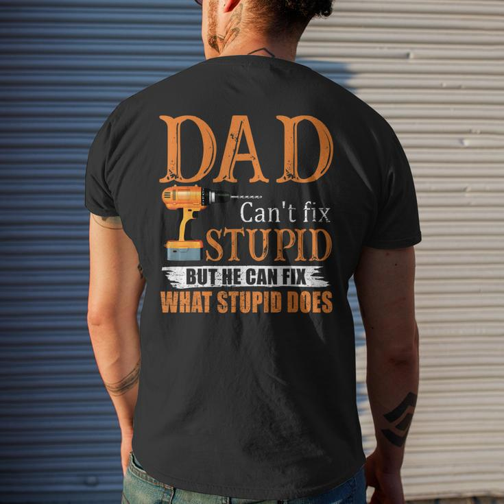 Dad Cant Fix Stupid But He Can Fix What Stupid Does Men's Back Print T-shirt Gifts for Him