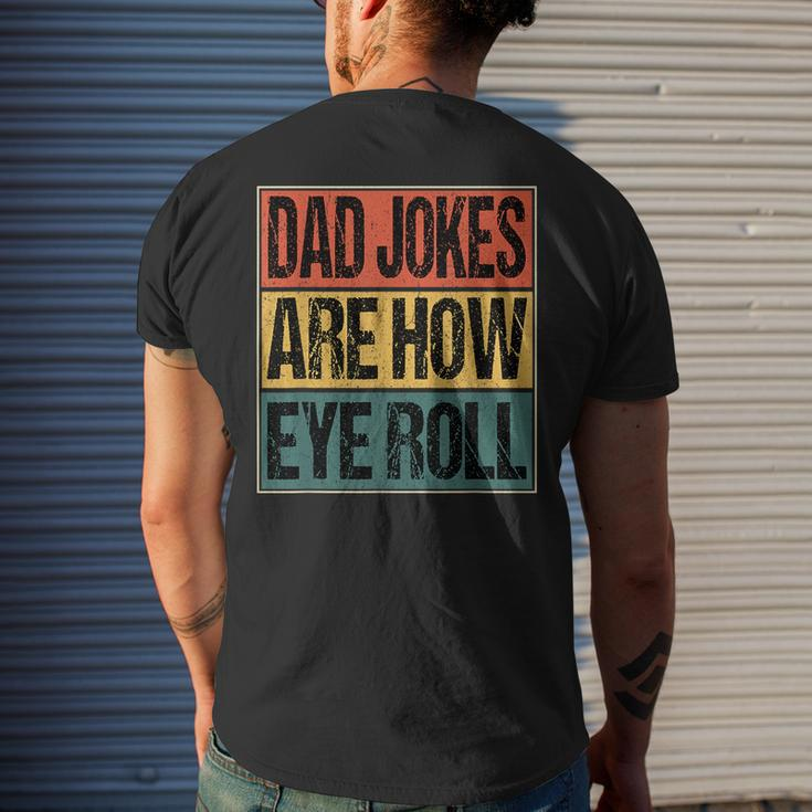 Dad Jokes Are How Eye Roll Funny Dad Gifts Daddy Joke Humor Gift For Mens Mens Back Print T-shirt Gifts for Him