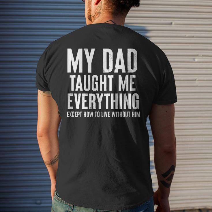 Dad Memorial For Son Daughter My Dad Taught Me Everything For Women Men's Back Print T-shirt Gifts for Him