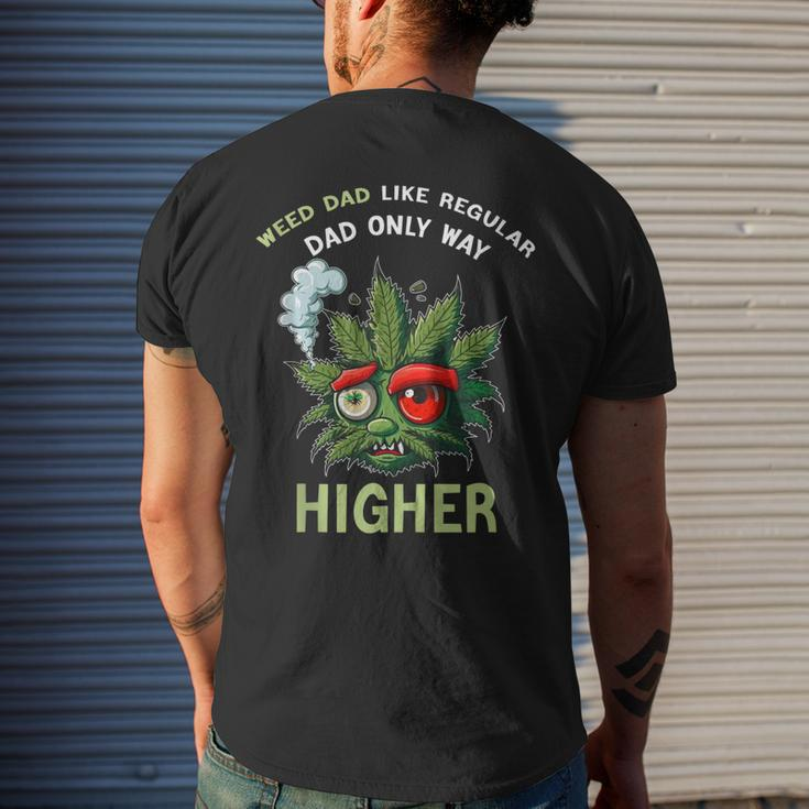 Dad Weed 420 Weed Dad Like Regular Dad Only Higher For Women Men's Back Print T-shirt Gifts for Him