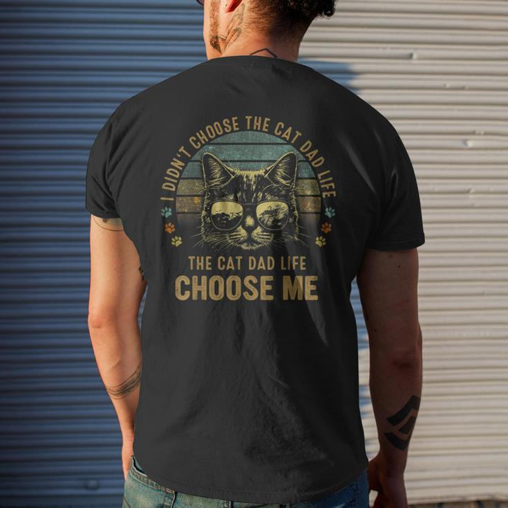 I Didnt Choose The Cat Dad Life The Cat Dad Life Choose Me Men's Back Print T-shirt Gifts for Him