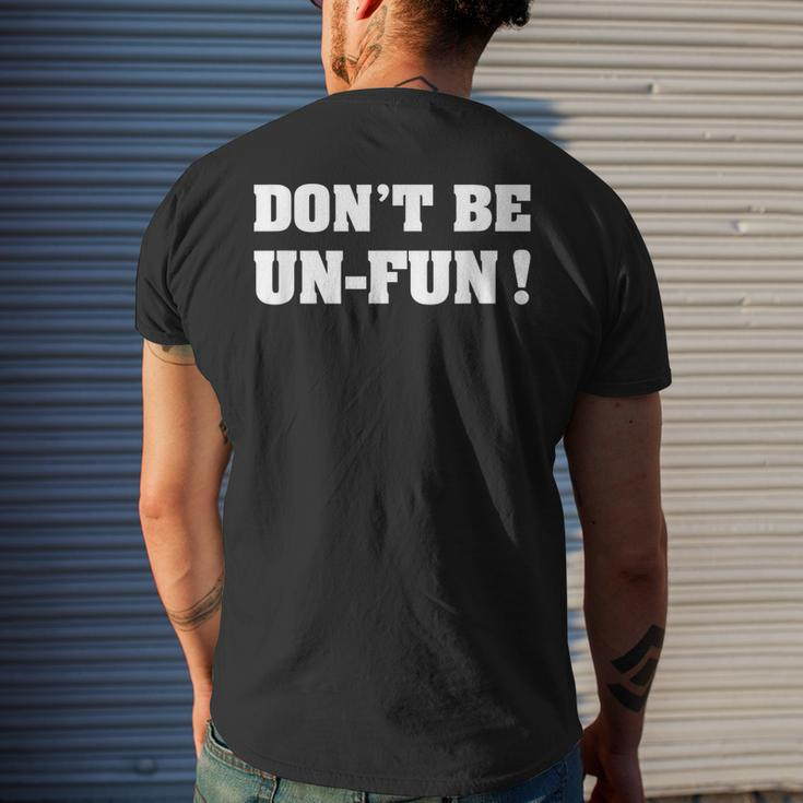 Dont Be Un-Fun Motivational Positive Message Funny Saying Mens Back Print T-shirt Gifts for Him