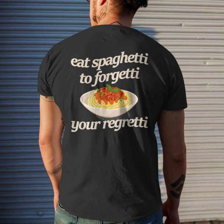 Eat Spaghetti To Forgetti Your Regretti Men's T-shirt Back Print Gifts for Him