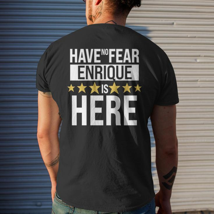 Enrique Name Gift Have No Fear Enrique Is Here Mens Back Print T-shirt Gifts for Him