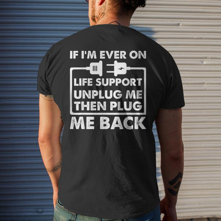 If Im Ever On Life Support Sarcastic Nerd Dad Joke For Women Men's Back Print T-shirt Gifts for Him