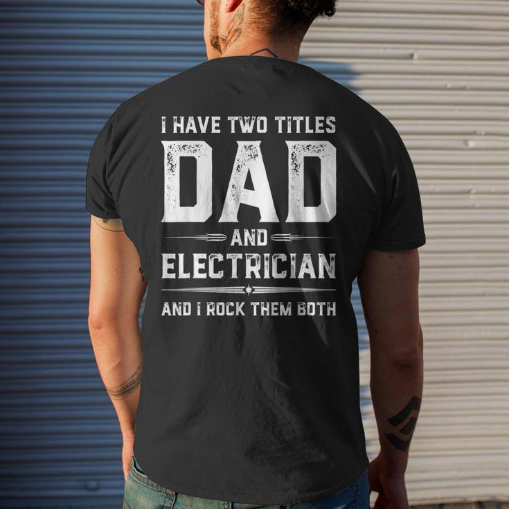 Fathers Day I Have Two Titles Dad And Electrician Men's Back Print T-shirt Gifts for Him