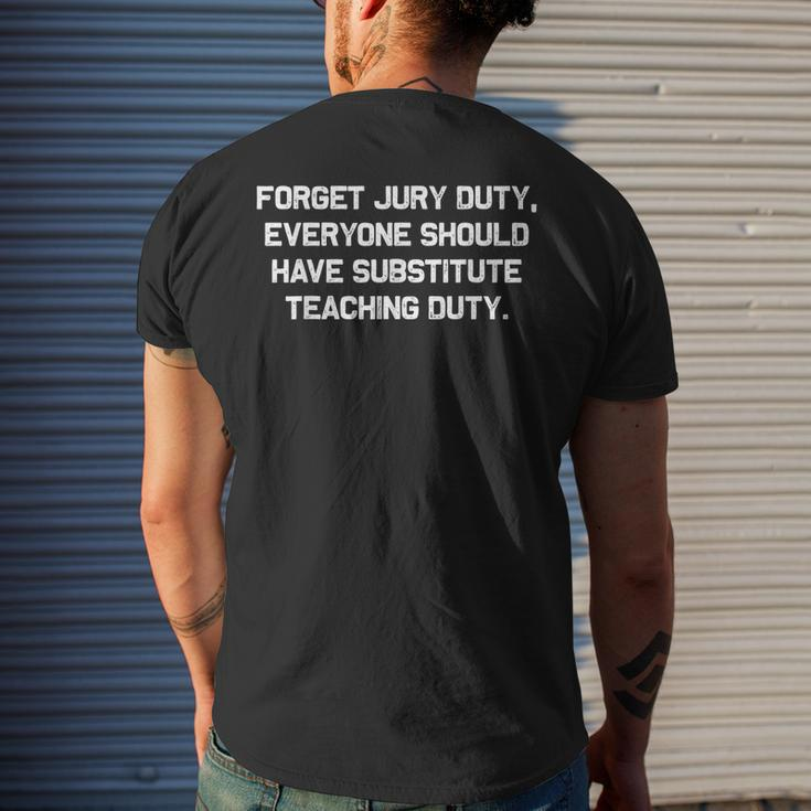 Forget Jury Duty Everyone Should Have Substitute Mens Back Print T-shirt Gifts for Him