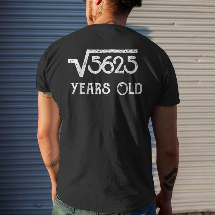 Funny 75Th Birthday Square Root Of 5625 For 75 Yrs Old Mens Back Print T-shirt Gifts for Him