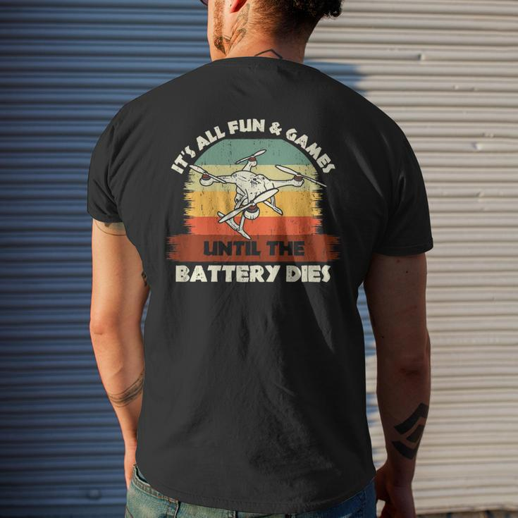 Funny Drone Rc Pilot Fun & Games Until The Battery Dies Pilot Funny Gifts Mens Back Print T-shirt Gifts for Him
