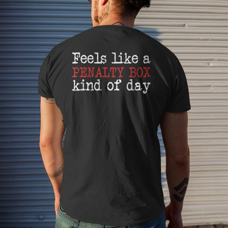 Funny Hockey - Feels Like A Penalty Box Day - Hockey Player Mens Back Print T-shirt Gifts for Him