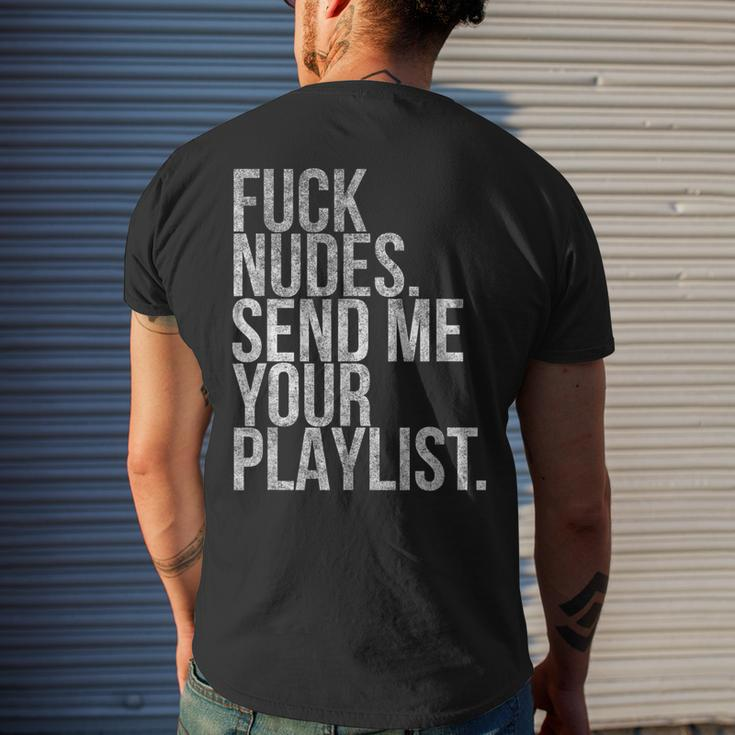 Music Fuck Nudes Send Me Your Playlist Graphic Men's T-shirt Back Print Gifts for Him
