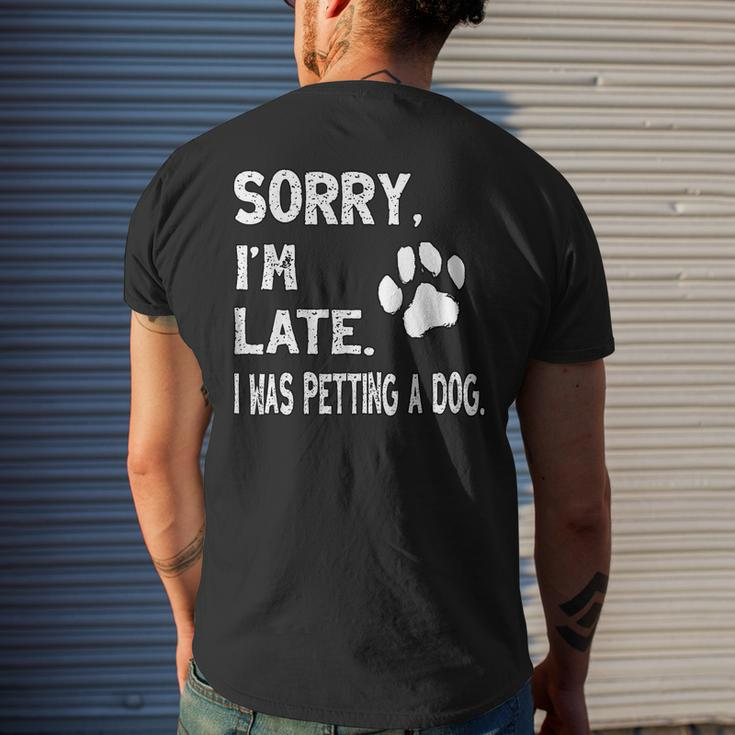 Sorry I'm Late I Was Petting A Dog Dog Lovers Men's T-shirt Back Print Gifts for Him