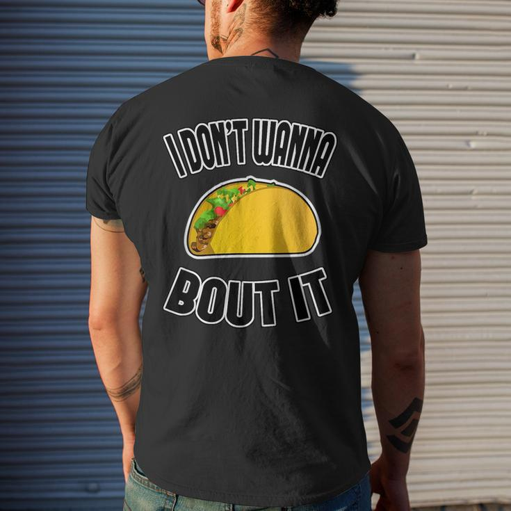 Funny Taco I Dont Wanna Taco Bout It IT Funny Gifts Mens Back Print T-shirt Gifts for Him