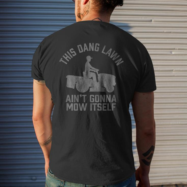 Funny This Dang Lawn Aint Gonna Mow Itself Grass Cutting Mens Back Print T-shirt Gifts for Him