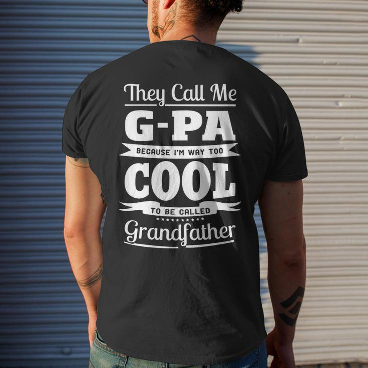 G Pa Grandpa Gift Im Called G Pa Because Im Too Cool To Be Called Grandfather Mens Back Print T-shirt Gifts for Him