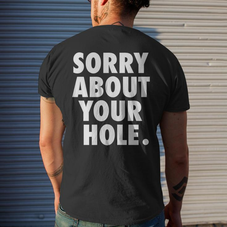 Gay For Men Adult Humor Funny Sorry About Your Hole Mens Back Print T-shirt Gifts for Him