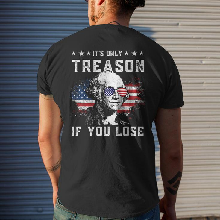 George Washington Its Only Treason If You Lose 4Th Of July Mens Back Print T-shirt Gifts for Him