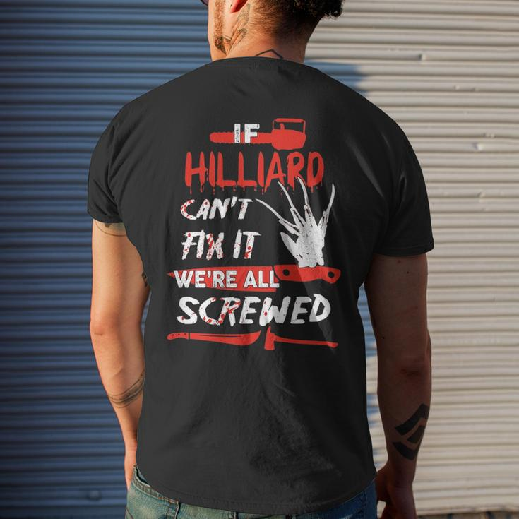 Hilliard Name Halloween Horror Gift If Hilliard Cant Fix It Were All Screwed Mens Back Print T-shirt Gifts for Him
