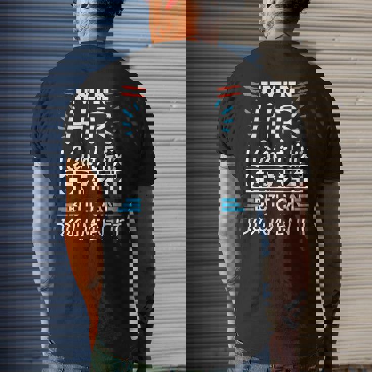 Im In Hr I Cant Fix Crazy But I Can Document It Hr Men's Back Print T-shirt Gifts for Him
