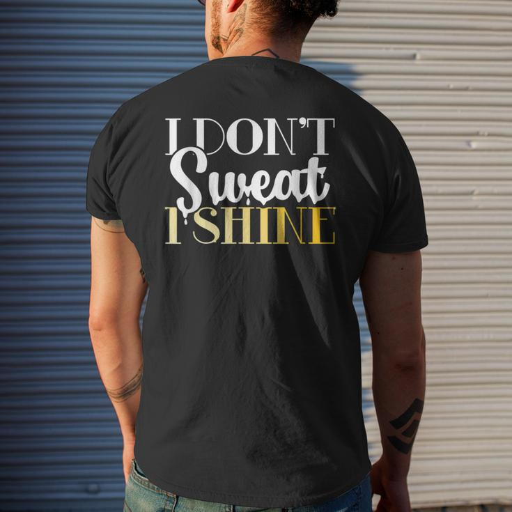 I Dont Sweat I Shine - Best Sassy Gym Workout Mens Back Print T-shirt Gifts for Him