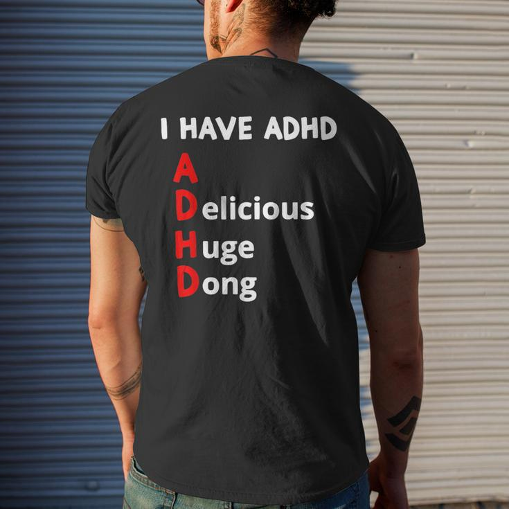 I Have Adhd Delicious Huge Dong Mens Back Print T-shirt Gifts for Him