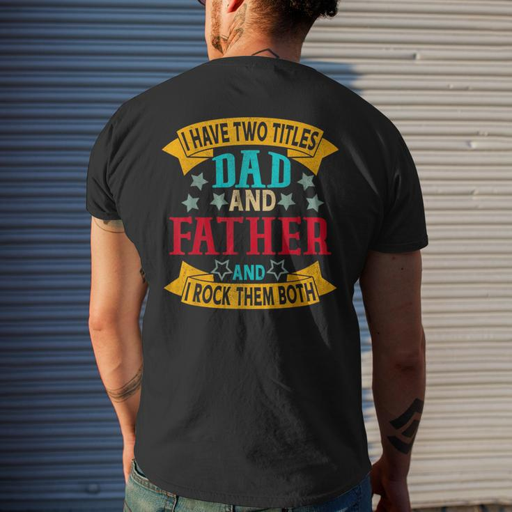 I Have Two Titles Dad And Father Grandpa Fathers Day Mens Back Print T-shirt Gifts for Him