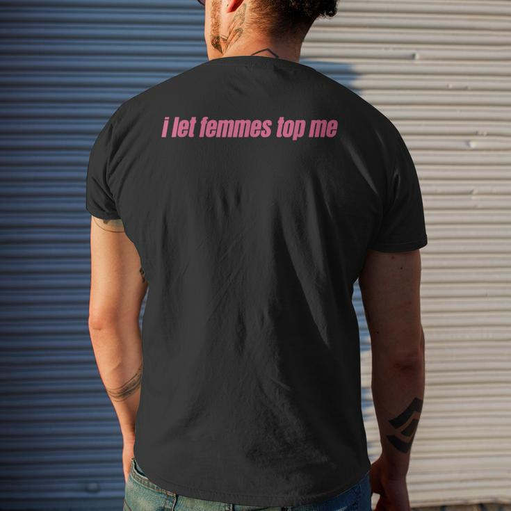I Let Femmes Top Me Funny Lesbian Bisexual Mens Back Print T-shirt Gifts for Him