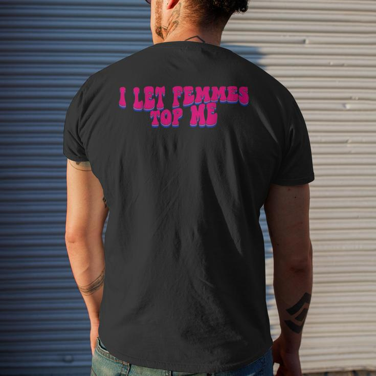 I Let Femmes Top Me Funny Lesbian Bisexual Pride Month Mens Back Print T-shirt Gifts for Him