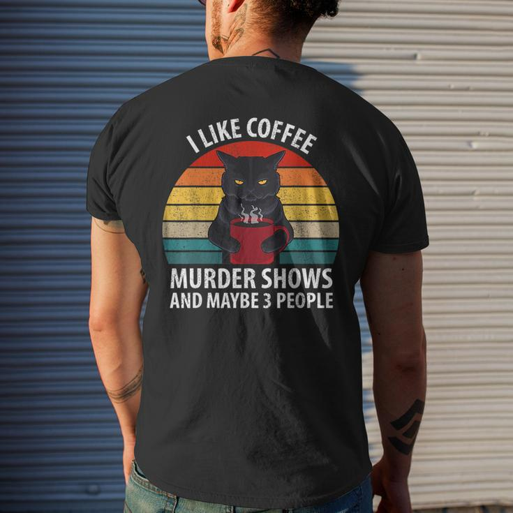 I Like Murder Shows Coffee And Maybe 3 People Retro Cat Gifts For Coffee Lovers Funny Gifts Mens Back Print T-shirt Gifts for Him