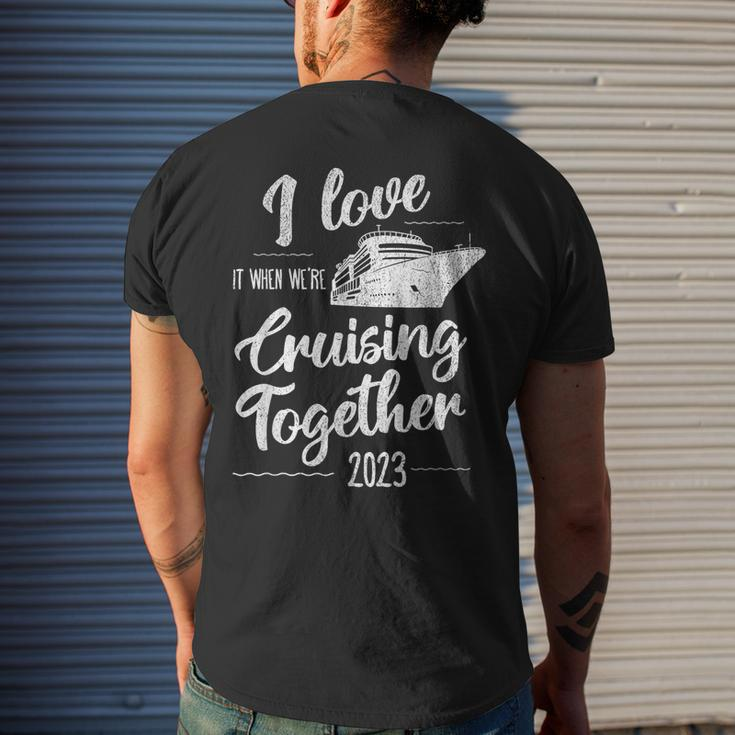 I Love It When We’Re Cruising Together 2023 Group Cruise Mens Back Print T-shirt Gifts for Him
