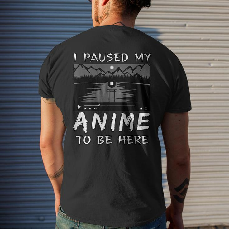 I Paused My Anime To Be Here | Anime Lover | Otaku Gift Mens Back Print T-shirt Gifts for Him