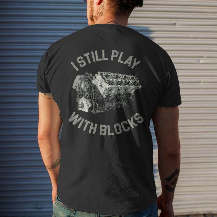 I Still Play With Blocks Racing Car Maintenance Mechanic Mens Back Print T-shirt Gifts for Him
